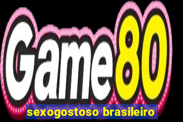 sexogostoso brasileiro